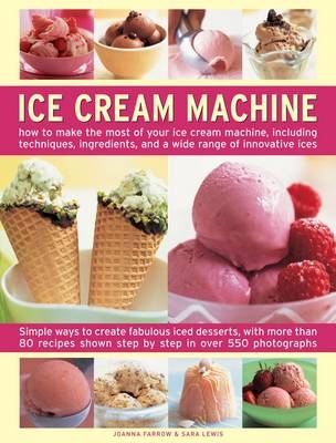 Ice Cream Machine - Joanna Farrow, Sara Lewis