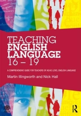 Teaching English Language 16 - 19 - Martin Illingworth, Nick Hall