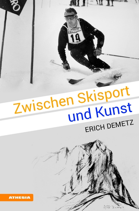 Zwischen Skisport und Kunst - Erich Demetz