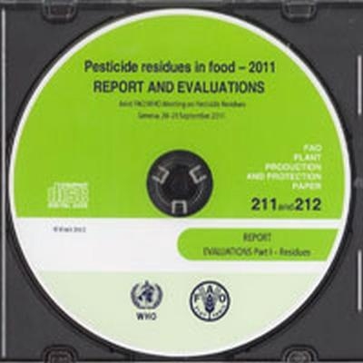 Pesticide residues in food 2011 [CD-ROM] -  Food and Agriculture Organization,  World Health Organization