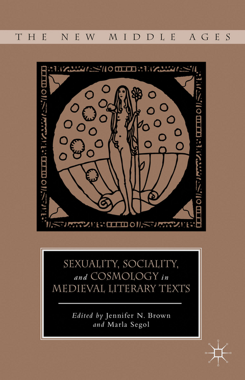 Sexuality, Sociality, and Cosmology in Medieval Literary Texts - 