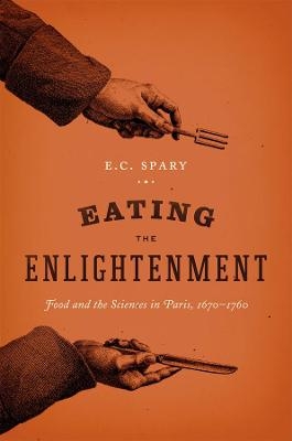 Eating the Enlightenment - E. C. Spary