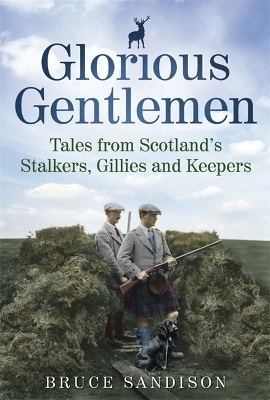 Glorious Gentlemen - Bruce Sandison