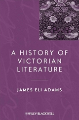 A History of Victorian Literature - James Eli Adams