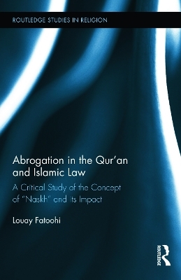 Abrogation in the Qur'an and Islamic Law - Louay Fatoohi