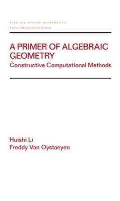 A Primer of Algebraic Geometry - Huishi Li, Freddy Van Oystaeyen