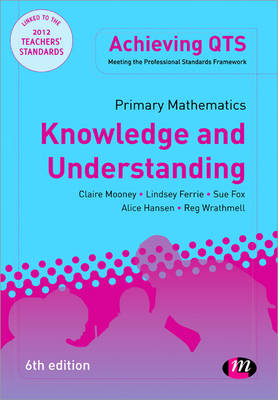 Primary Mathematics: Knowledge and Understanding - Claire Mooney, Alice Hansen, Lindsey Davidson, Sue Fox, Reg Wrathmell