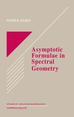 Asymptotic Formulae in Spectral Geometry - Peter B. Gilkey