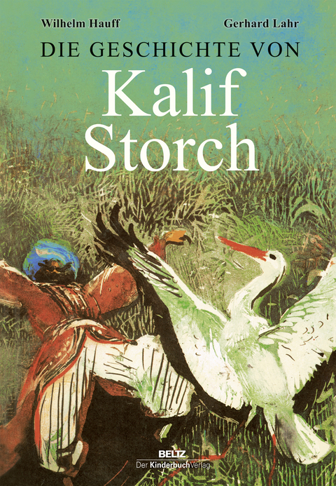 Die Geschichte von Kalif Storch - Wilhelm Hauff