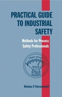 Practical Guide to Industrial Safety - Nicholas P. Cheremisinoff
