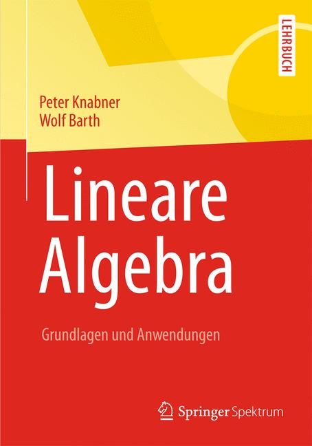 Lineare Algebra - Peter Knabner, Wolf Barth