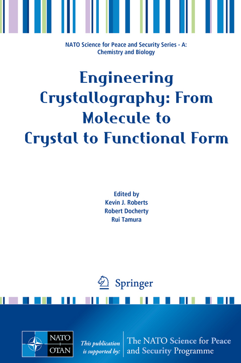 Engineering Crystallography: From Molecule to Crystal to Functional Form - 