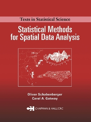 Statistical Methods for Spatial Data Analysis - Oliver Schabenberger, Carol A. Gotway