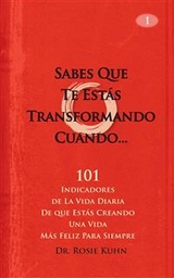 Sabes Que Te Estás Transformando Cuando... -  Dr. Rosie Kuhn