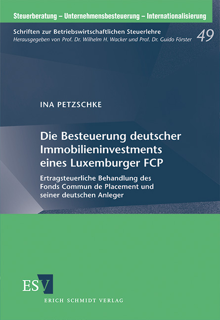 Die Besteuerung deutscher Immobilieninvestments eines Luxemburger FCP - Ina Petzschke