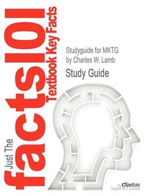 Studyguide for Mktg by Lamb, Charles W., ISBN 9781133190110 - Charles W Lamb,  Cram101 Textbook Reviews