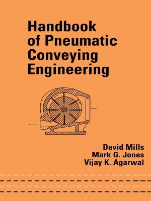 Handbook of Pneumatic Conveying Engineering - David Mills, Mark G. Jones, Vijay K. Agarwal