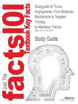 Studyguide for Tumor Angiogenesis - Francis Markland,  Cram101 Textbook Reviews