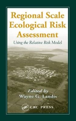 Regional Scale Ecological Risk Assessment - 