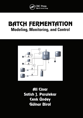 Batch Fermentation - Ali Cinar, Satish J. Parulekar, Cenk Undey, Gulnur Birol