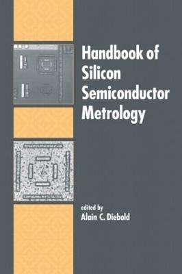 Handbook of Silicon Semiconductor Metrology - 