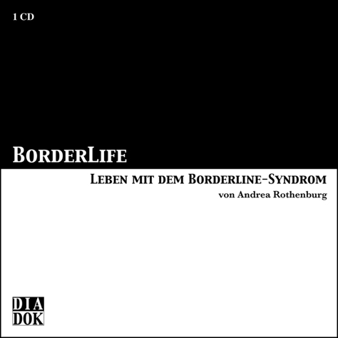 BORDERLIFE - Leben mit dem Borderline-Syndrom - 