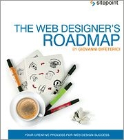 The Web Designer′s Roadmap – The Web Design Process - Giovanni DiFeterici