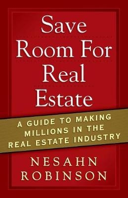 Save Room for Real Estate - Nesahn Robinson