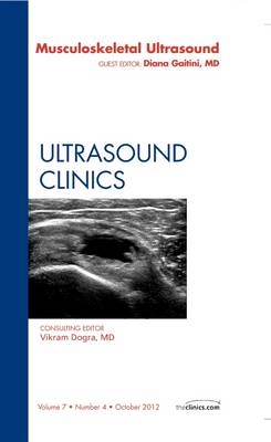 Musculoskeletal Ultrasound, An Issue of Ultrasound Clinics - Diana Gaitini