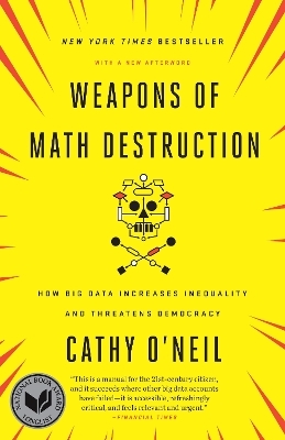 Weapons of Math Destruction - Cathy O'Neil