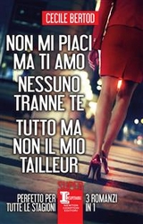 Non mi piaci ma ti amo - Nessuno tranne te - Tutto ma non il mio tailleur - Cecile Bertod