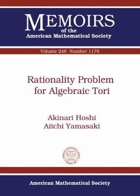Rationality Problem for Algebraic Tori - Akinari Hoshi, Aiichi Yamasaki
