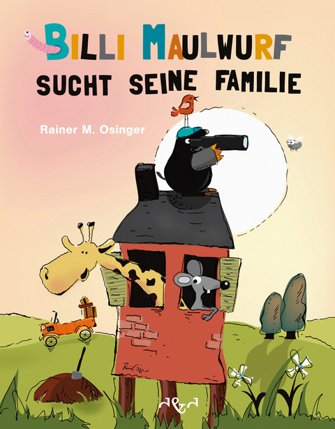 Billi Maulwurf sucht seine Familie - Rainer M. Osinger