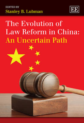 The Evolution of Law Reform in China: An Uncertain Path - 