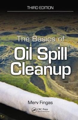 The Basics of Oil Spill Cleanup - Merv Fingas