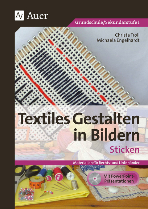 Textiles Gestalten in Bildern: Sticken - Christa Troll, Michaela Engelhardt