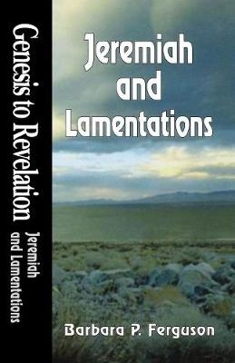 Jeremiah and Lamentations - Barbara P. Ferguson