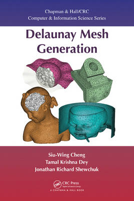 Delaunay Mesh Generation - Siu-Wing Cheng, Tamal K. Dey, Jonathan Shewchuk