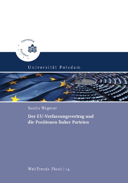 Der EU-Verfassungsvertrag und die Positionen linker Parteien - Sascha Wagener