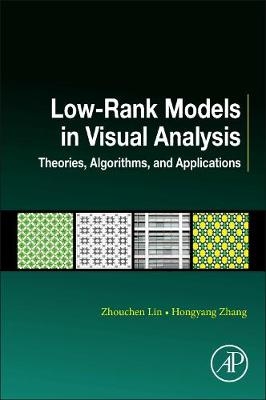 Low-Rank Models in Visual Analysis - Zhouchen Lin, Hongyang Zhang
