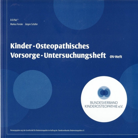 Kinder-Osteopathisches Vorsorge-Untersuchungsheft - Jürgen Schäfer, Markus Fenske