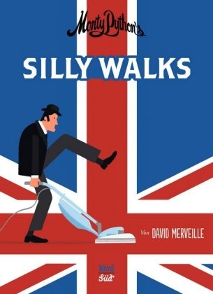 Monty Python`s Silly Walks - David Merveille
