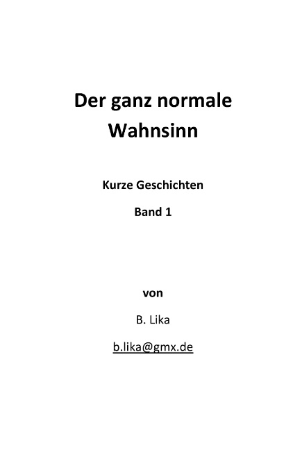 Der ganz normale Wahnsinn - B. Lika