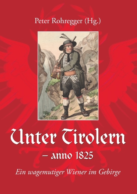 Unter Tirolern - anno 1825 - 