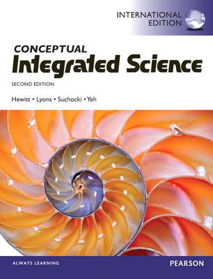 Conceptual Integrated Science - Paul G. Hewitt, Suzanne A Lyons, John A. Suchocki, Jennifer Yeh