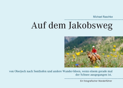 Auf dem Jakobsweg - Michael Raschke