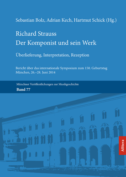 Richard Strauss. Der Komponist und sein Werk - Sebastian Bolz, Adrian Kech, Hartmut Schick