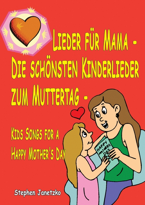 Lieder für Mama - Die schönsten Kinderlieder zum Muttertag - Stephen Janetzko