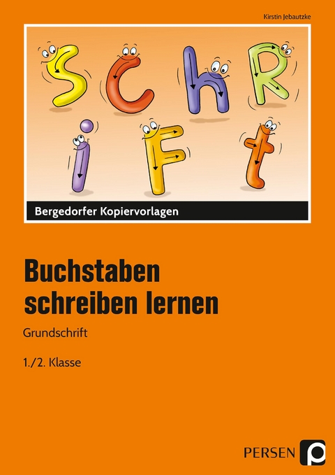 Buchstaben schreiben lernen - Grundschrift - Kirstin Jebautzke