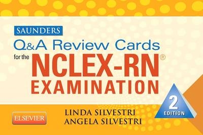 Saunders Q & A Review Cards for the NCLEX-RN� Exam - Linda Anne Silvestri, Angela Silvestri